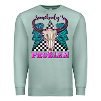 Seafoam somebodys problem Premium Sweatshirt - texasbilliewilder