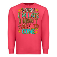 Cardinal sorry i am late i didnt want to come Premium Sweatshirt - texasbilliewilder