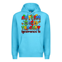 Ocean Blue autism is not a tragedy ignorance is Premium Hoodie - JahusDesignShop
