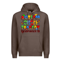 Coffee autism is not a tragedy ignorance is Premium Hoodie - JahusDesignShop