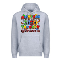 Autism Is Not A Tragedy Ignorance Is Premium Hoodie | Teevron