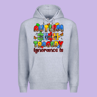 Autism Is Not A Tragedy Ignorance Is Premium Hoodie Designed By Jahusdesignshop