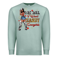 Seafoam the heel i wont sassy cowgirls Premium Sweatshirt - texasbilliewilder