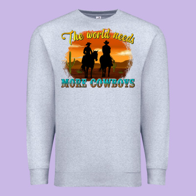 Premium Sweatshirt the world needs more cowboys