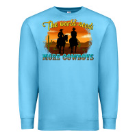 Ocean Blue the world needs more cowboys Premium Sweatshirt - texasbilliewilder