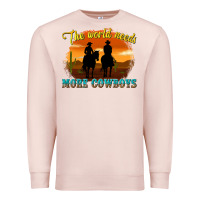 Pale Pink the world needs more cowboys Premium Sweatshirt - texasbilliewilder