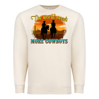 Sandshell the world needs more cowboys Premium Sweatshirt - texasbilliewilder