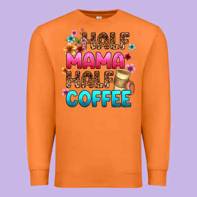 Half Mama Half Coffee Premium Sweatshirt Designed By Zillion Design Studio