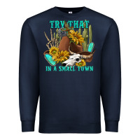 Navy try that in a small town Premium Sweatshirt - texasbilliewilder