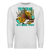 Oatmeal Heather try that in a small town Premium Sweatshirt - texasbilliewilder