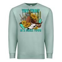 Seafoam try that in a small town Premium Sweatshirt - texasbilliewilder