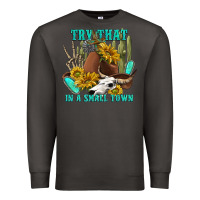 Smoke try that in a small town Premium Sweatshirt - texasbilliewilder