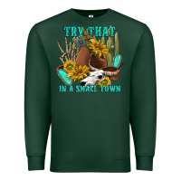 Sports Green try that in a small town Premium Sweatshirt - texasbilliewilder