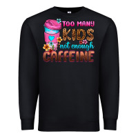 Black too many kids not enough caffeine Premium Sweatshirt - Zillion Design Studio