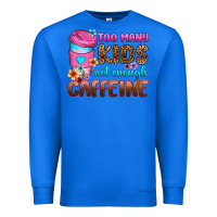 True Royal too many kids not enough caffeine Premium Sweatshirt - Zillion Design Studio