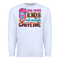 White too many kids not enough caffeine Premium Sweatshirt - Zillion Design Studio