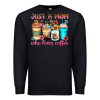 Black just a mom who loves coffee Premium Sweatshirt - Zillion Design Studio