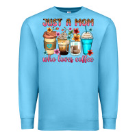 Ocean Blue just a mom who loves coffee Premium Sweatshirt - Zillion Design Studio