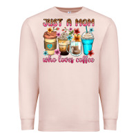 Pale Pink just a mom who loves coffee Premium Sweatshirt - Zillion Design Studio