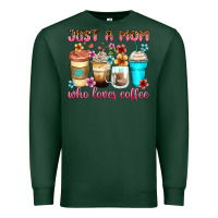 Sports Green just a mom who loves coffee Premium Sweatshirt - Zillion Design Studio