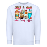 White just a mom who loves coffee Premium Sweatshirt - Zillion Design Studio