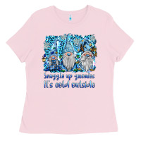 Bubblegum Pink snuggle up gnomies it's coll outside Ladies Tee - BarkalooDesign