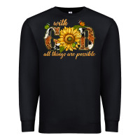 Black With god all things are possible with sunflower Premium Sweatshirt - texasbilliewilder