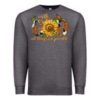 Charcoal Heather With god all things are possible with sunflower Premium Sweatshirt - texasbilliewilder