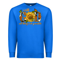 True Royal With god all things are possible with sunflower Premium Sweatshirt - texasbilliewilder