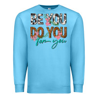Ocean Blue be you do you for you Premium Sweatshirt - texasbilliewilder