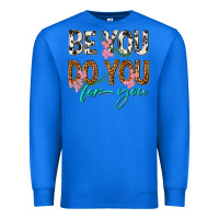 True Royal be you do you for you Premium Sweatshirt - texasbilliewilder