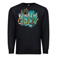 Black beautiful crazy Premium Sweatshirt - texasbilliewilder