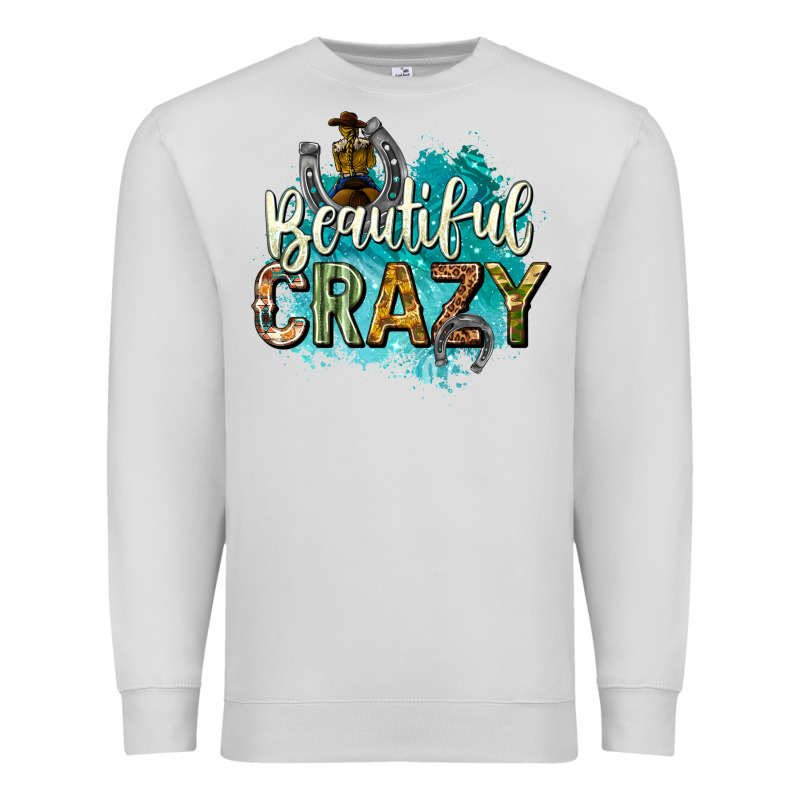 Beautiful Crazy Premium Sweatshirt by texasbilliewilder | Teevron