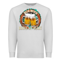 Dove Grey beer never broke my heart Premium Sweatshirt - texasbilliewilder