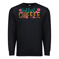 Black but first coffee Premium Sweatshirt - texasbilliewilder