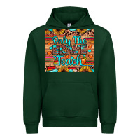 Forest Green only the brave teach Urban Hoodie - JahusDesignShop