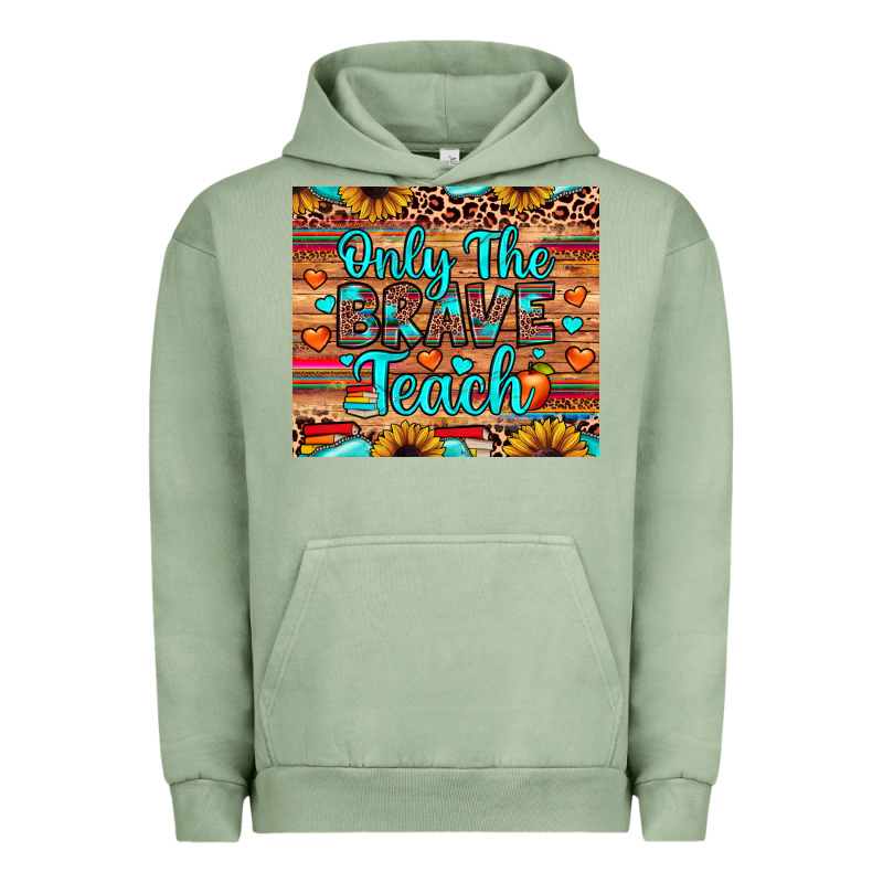 Only The Brave Teach Urban Hoodie by JahusDesignShop | Teevron