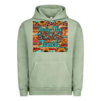 Pigment Oil Green only the brave teach Urban Hoodie - JahusDesignShop