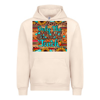 Sandshell only the brave teach Urban Hoodie - JahusDesignShop