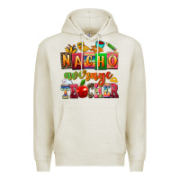 Nacho Average Teacher Premium Hoodie | Teevron