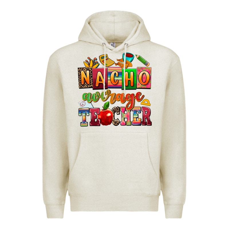Nacho Average Teacher Premium Hoodie by AdoDesignShop | Teevron
