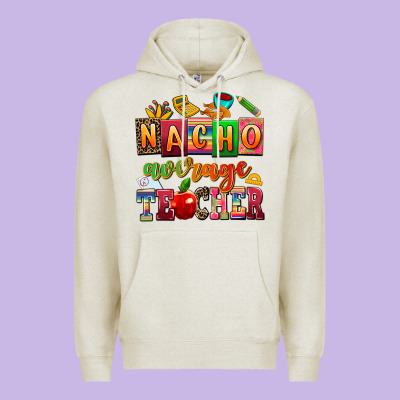 Nacho Average Teacher Premium Hoodie Designed By Adodesignshop