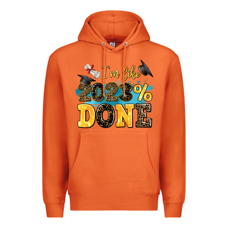 I M Like 2023 Done Premium Hoodie by AdoDesignShop | Teevron