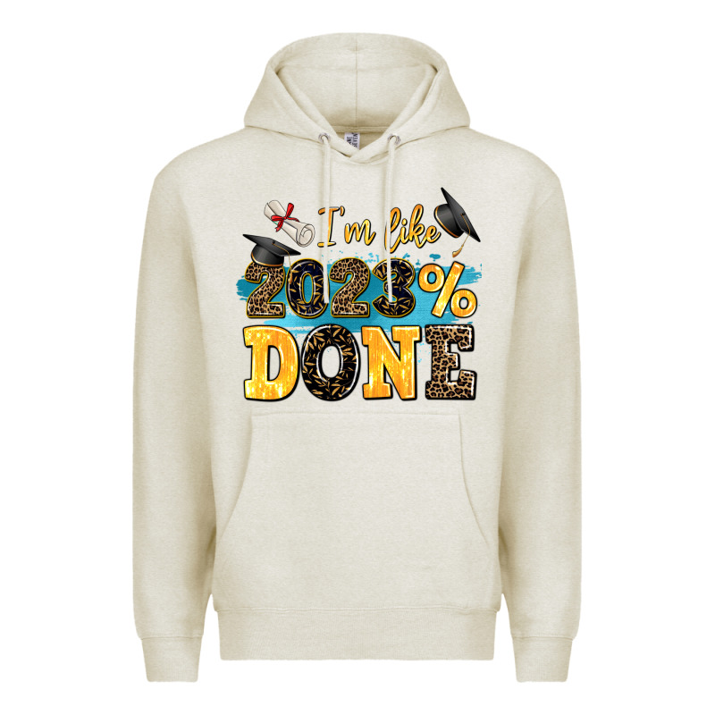 I M Like 2023 Done Premium Hoodie by AdoDesignShop | Teevron