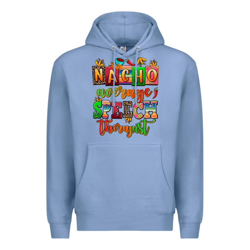 Nacho Average Speech Therapist Premium Hoodie by AdoDesignShop | Teevron