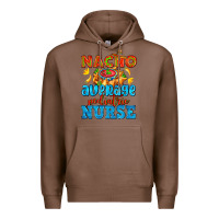 Chestnut nacho average pediatric nurse   with nacho Premium Hoodie - AdoDesignShop