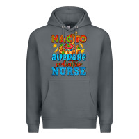 Rock nacho average pediatric nurse   with nacho Premium Hoodie - AdoDesignShop