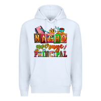White nacho average principal Premium Hoodie - AdoDesignShop