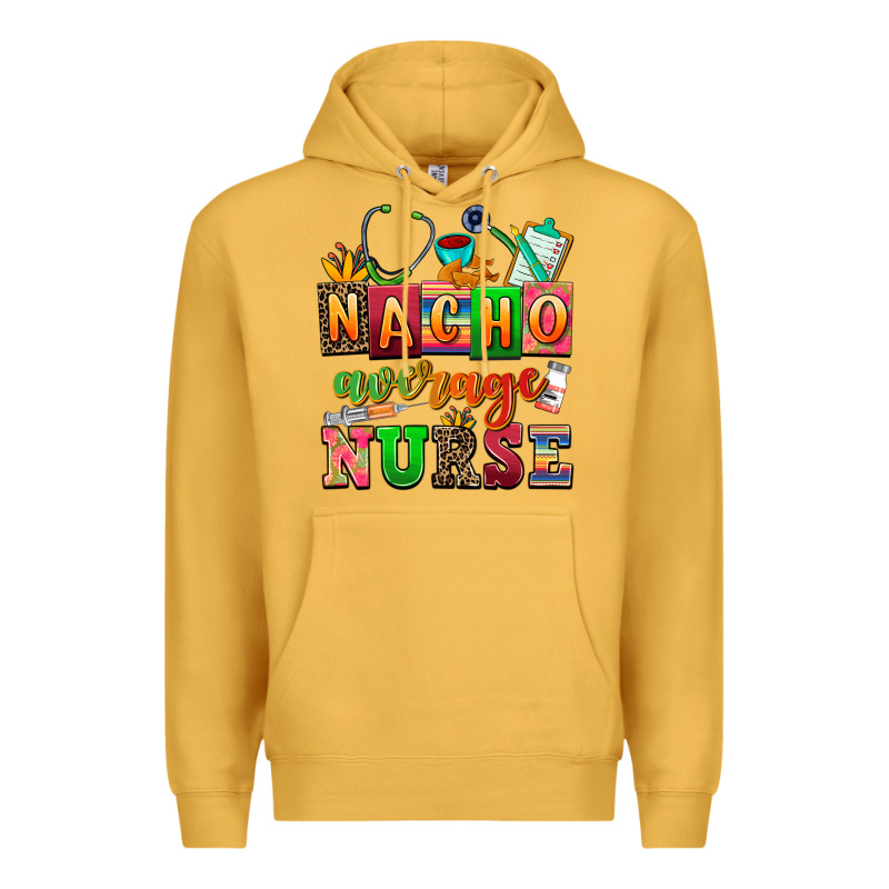 Nacho Average Nurse Premium Hoodie by AdoDesignShop | Teevron