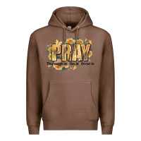 Chestnut pray through it on it and over it Premium Hoodie - JahusDesignShop